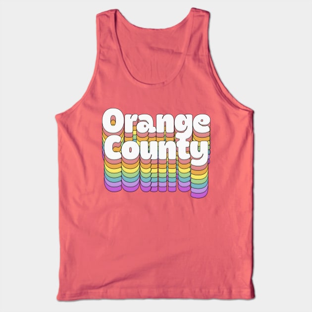 Orange County, CA \/\/\/\ Retro Typography Design Tank Top by DankFutura